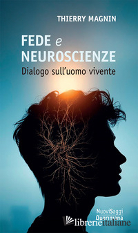FEDE E NEUROSCIENZE. DIALOGO SULL'UOMO VIVENTE