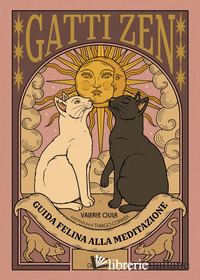 GATTI ZEN. GUIDA FELINA ALLA MEDITAZIONE. EDIZ. A COLORI