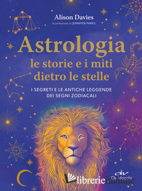 ASTROLOGIA. LE STORIE DIETRO LE STELLE