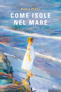 COME ISOLE NEL MARE