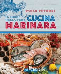 LIBRO DELLA VERA CUCINA MARINARA (IL)
