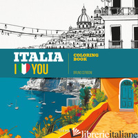 ITALIA I LOVE YOU. COLORING BOOK. EDIZ. ILLUSTRATA