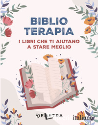 BIBLIOTERAPIA. 100 LIBRI PER L'ANIMA