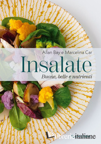 INSALATE. BUONE, BELLE E NUTRIENTI