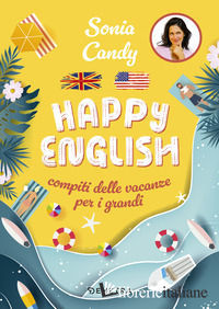 HAPPY ENGLISH. COMPITI DELLE VACANZE PER GRANDI