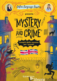 MYSTERY AND CRIME. COMPITI DELLE VACANZE PER I GRANDI. ENGLISH