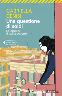 QUESTIONE DI SOLDI. LE INDAGINI DI LOLITA LOBOSCO (UNA). VOL. 11