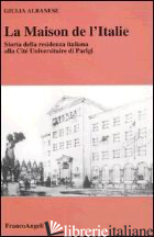 MAISON DE L'ITALIE. STORIA DELLA RESIDENZA ITALIANA ALLA CITE' UNIVERSITAIRE DI 