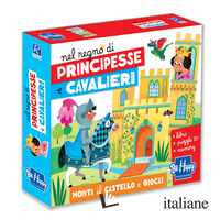 NEL REGNO DI PRINCIPESSE E CAVALIERI. EDIZ. A COLORI