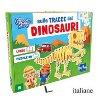SULLE TRACCE DEI DINOSAURI. DA GRANDE SARO'. EDIZ. ILLUSTRATA. CON PUZZLE 3D