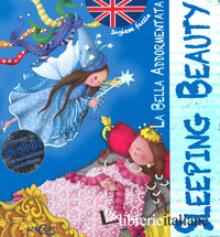 BELLA ADDORMENTATA-SLEEPING BEAUTY. INGLESE FACILE. EDIZ. BILINGUE. CON CD AUDIO