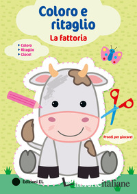 FATTORIA. COLORO E RITAGLIO. EDIZ. A COLORI (LA)