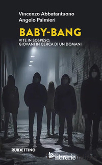 BABY-BANG. VITE IN SOSPESO. GIOVANI IN CERCA DI UN DOMANI