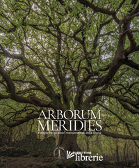 ARBORUM MERIDIES. VIAGGIO FRA GLI ALBERI MONUMENTALI DELLA SICILIA