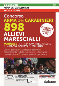 CONCORSO ARMA DEI CARABINIERI 898 ALLIEVI MARESCIALLI. MANUALE PER LA PROVA PREL