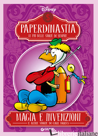 MAGIA E INVENZIONI E ALTRE STORIE DI CARL BARKS. PAPERDINASTIA. LE PIU' BELLE ST