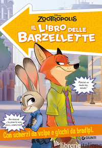 ZOOTROPOLIS. IL LIBRO DELLE BARZELLETTE. CON SCHERZI DA VOLPE E GIOCHI DA BRADIP