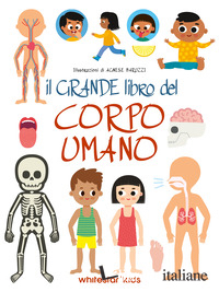 GRANDE LIBRO DEL CORPO UMANO. EDIZ. A COLORI (IL)