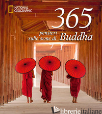 365 PENSIERI SULLE ORME DI BUDDHA. NUOVA EDIZ.