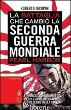BATTAGLIA CHE CAMBIO' LA SECONDA GUERRA MONDIALE: PEARL HARBOR. STRATEGIE, PROTA