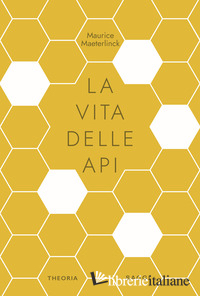 VITA DELLE API. EDIZ. INTEGRALE (LA)