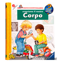 SCOPRIAMO IL NOSTRO CORPO. EDIZ. A COLORI. EDIZ. A SPIRALE