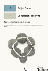 RELAZIONI DELLA VITA. I PERCORSI DEL PENSIERO SISTEMICO (LE)