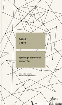 PRINCIPI SISTEMICI DELLA VITA. IDEE SULLA NATURA E SULL'ECOLOGIA UMANA (I)