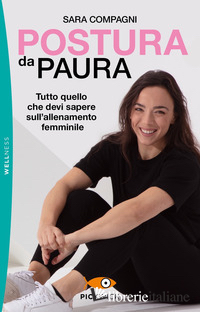 POSTURA DA PAURA. TUTTO QUELLO CHE DEVI SAPERE SULL'ALLENAMENTO FEMMINILE