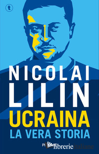 UCRAINA. LA VERA STORIA