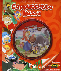 CAPPUCCETTO ROSSO. EDIZ. ILLUSTRATA. CON DVD
