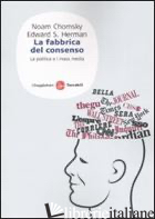 FABBRICA DEL CONSENSO. OVVERO LA POLITICA DEI MASS MEDIA (LA)
