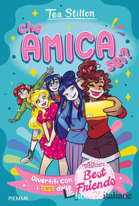 CHE AMICA SEI? DIVERTITI CON I TEST DELLE BEST FRIENDS