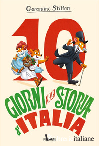10 GIORNI NELLA STORIA D'ITALIA
