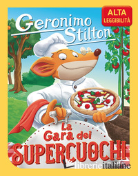 GARA DEI SUPERCUOCHI. EDIZ. AD ALTA LEGGIBILITA' (LA)