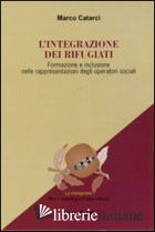 INTEGRAZIONE DEI RIFUGIATI. FORMAZIONE E INCLUSIONE NELLE RAPPRESENTAZIONI DEGLI