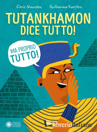TUTANKHAMON DICE TUTTO! (MA PROPRIO TUTTO!)