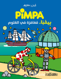 PIMPA, UN VIAGGIO NELLA SCIENZA. EDIZ. ARABO