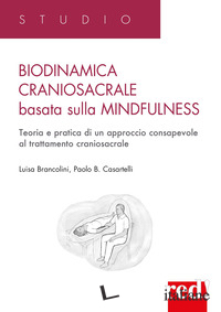 BIODINAMICA CRANIOSACRALE BASATA SULLA MINDFULNESS. PER SVILUPPARE BENESSERE E V