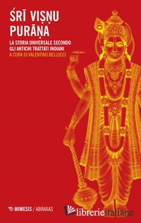 SRI VISNU PURANA. LA STORIA UNIVERSALE SECONDO GLI ANTICHI TRATTATI INDIANI