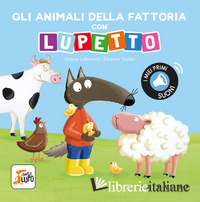 ANIMALI DELLA FATTORIA CON LUPETTO. AMICO LUPO. EDIZ. A COLORI (GLI)