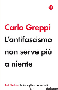 ANTIFASCISMO NON SERVE PIU' A NIENTE (L')