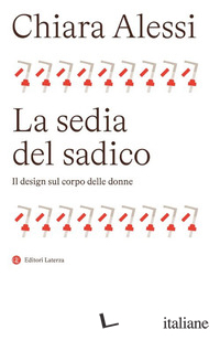 SEDIA DEL SADICO. IL DESIGN SUL CORPO DELLE DONNE (LA)