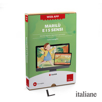 MARILU' E I CINQUE SENSI. DIVERTIAMOCI CON LA VISTA, L'UDITO, IL TATTO, L'OLFATT