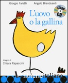 UOVO E LA GALLINA. EDIZ. ILLUSTRATA. CON CD AUDIO (L')