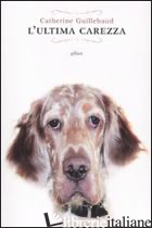 ULTIMA CAREZZA (L')