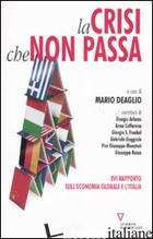CRISI CHE NON PASSA. 16º RAPPORTO SULL'ECONOMIA GLOBALE E L'ITALIA (LA)