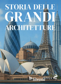 STORIA DELLE GRANDI ARCHITETTURE