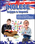 INGLESE LEGGO E IMPARO. LE PAROLE E I TEMI PIU' UTILI E STIMOLANTI PER IMPARARE 