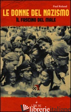 DONNE DEL NAZISMO. IL FASCINO DEL MALE (LE)